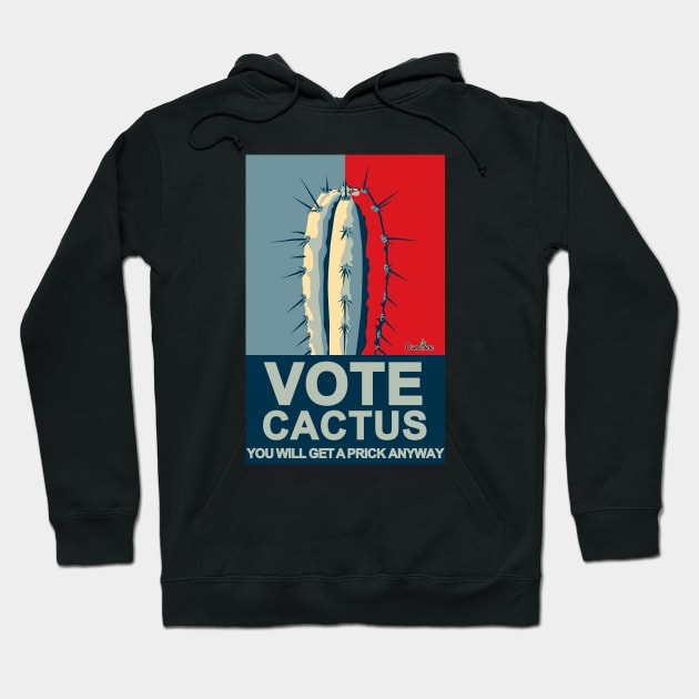 VOTE CACTUS You Will Get a Prick Anyway Hoodie by Cactee